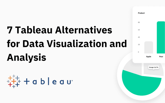 Explore 7 Tableau Alternatives for Data Visualization and Analysis