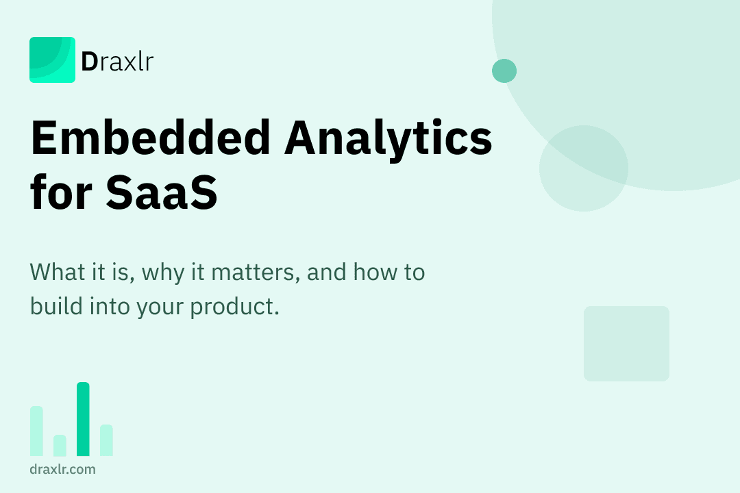 Embedded Analytics for SaaS: Why It Matters and How to Ship It